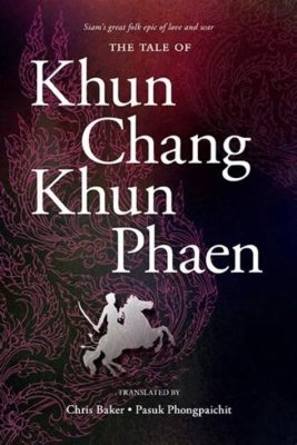 Khun Chang Khun Phaen – A Thai Folk Epic Exploring Love, Duty, and Supernatural Challenges!